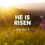 He-Is-Risen-John-20_1-9